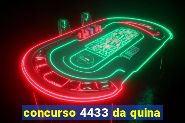 concurso 4433 da quina